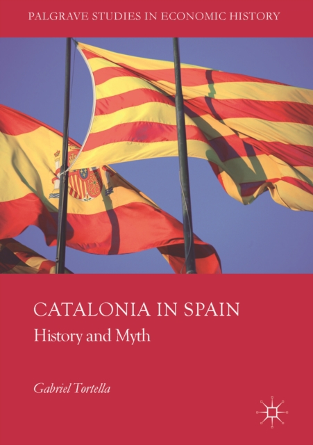 Catalonia in Spain : History and Myth, EPUB eBook