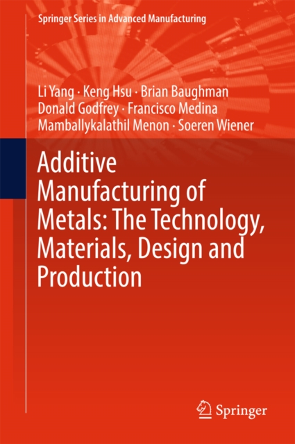Additive Manufacturing of Metals: The Technology, Materials, Design and Production, EPUB eBook