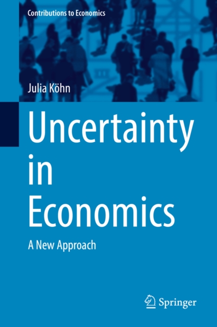 Uncertainty in Economics : A New Approach, EPUB eBook