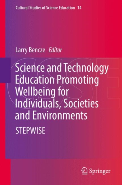 Science and Technology Education Promoting Wellbeing for Individuals, Societies and Environments : STEPWISE, EPUB eBook