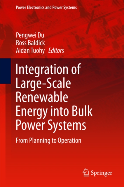Integration of Large-Scale Renewable Energy into Bulk Power Systems : From Planning to Operation, EPUB eBook