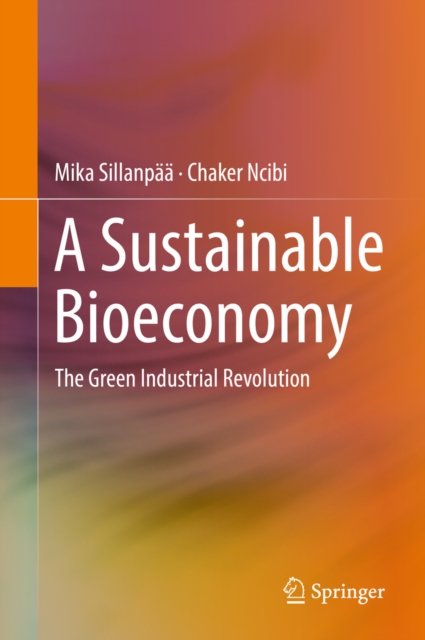 A Sustainable Bioeconomy : The Green Industrial Revolution, EPUB eBook
