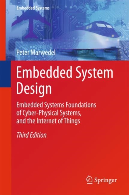 Embedded System Design : Embedded Systems Foundations of Cyber-Physical Systems, and the Internet of Things, EPUB eBook