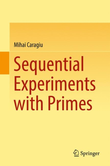 Sequential Experiments with Primes, Hardback Book
