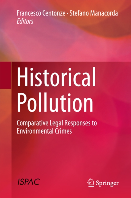 Historical Pollution : Comparative Legal Responses to Environmental Crimes, EPUB eBook