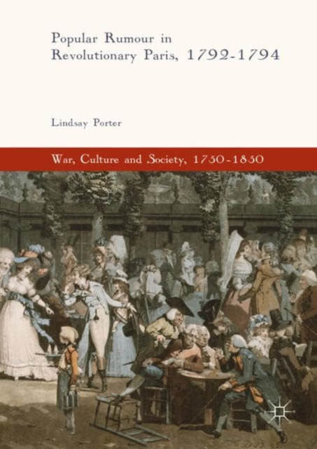 Popular Rumour in Revolutionary Paris, 1792-1794, EPUB eBook