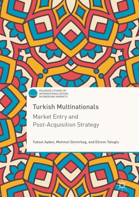 Turkish Multinationals : Market Entry and Post-Acquisition Strategy, EPUB eBook