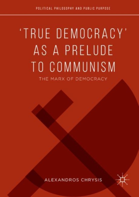 'True Democracy' as a Prelude to Communism : The Marx of Democracy, EPUB eBook