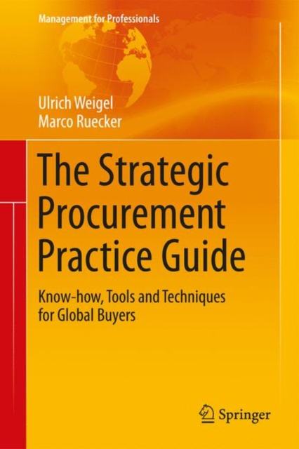 The Strategic Procurement Practice Guide : Know-how, Tools and Techniques for Global Buyers, EPUB eBook