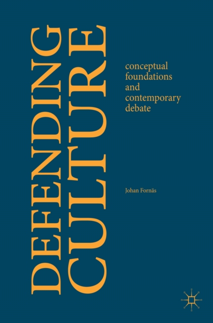 Defending Culture : Conceptual Foundations and Contemporary Debate, EPUB eBook