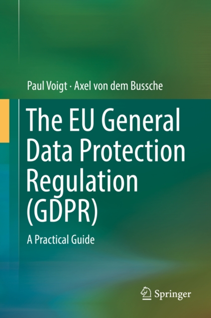 The EU General Data Protection Regulation (GDPR) : A Practical Guide, EPUB eBook
