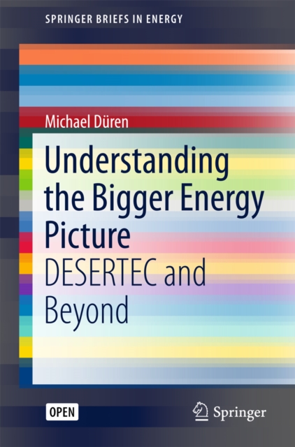 Understanding the Bigger Energy Picture : DESERTEC and Beyond, EPUB eBook