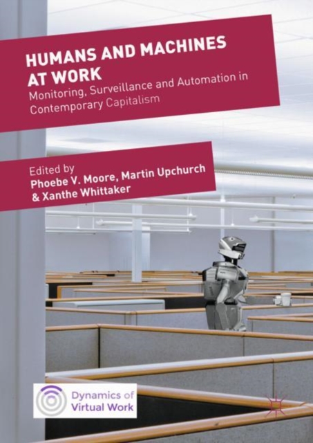 Humans and Machines at Work : Monitoring, Surveillance and Automation in Contemporary Capitalism, EPUB eBook