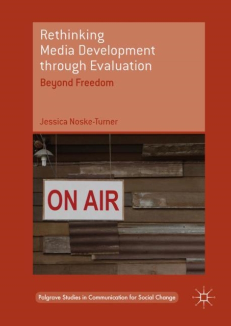Rethinking Media Development through Evaluation : Beyond Freedom, EPUB eBook