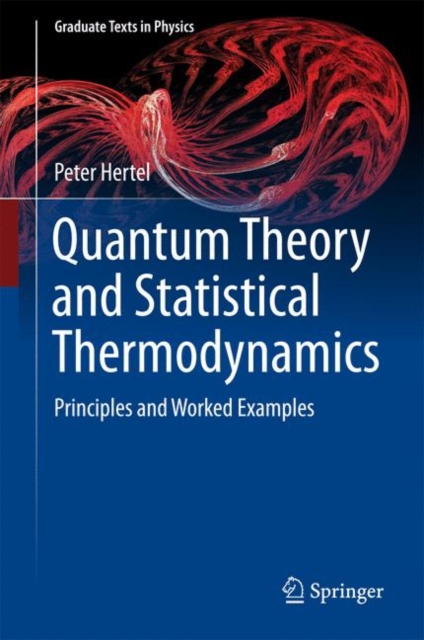 Quantum Theory and Statistical Thermodynamics : Principles and Worked Examples, Hardback Book