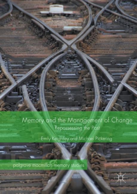 Memory and the Management of Change : Repossessing the Past, EPUB eBook