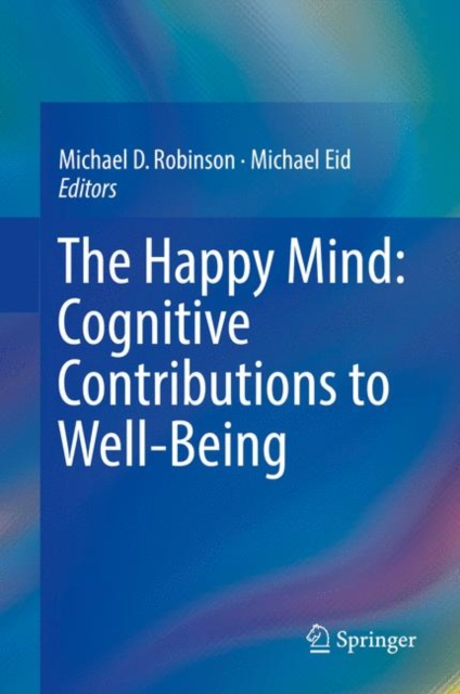 The Happy Mind: Cognitive Contributions to Well-Being, EPUB eBook