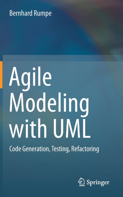 Agile Modeling with UML : Code Generation, Testing, Refactoring, Hardback Book