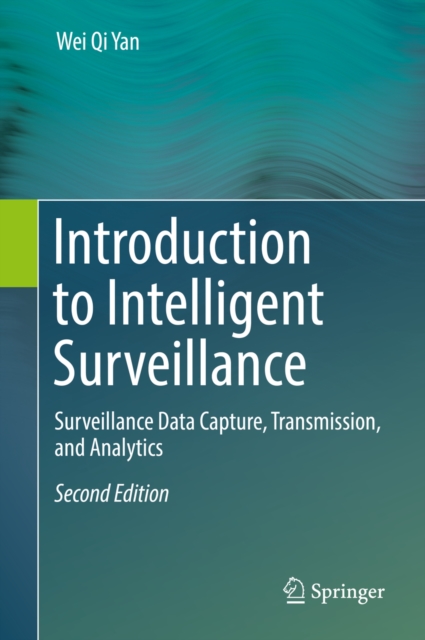 Introduction to Intelligent Surveillance : Surveillance Data Capture, Transmission, and Analytics, EPUB eBook