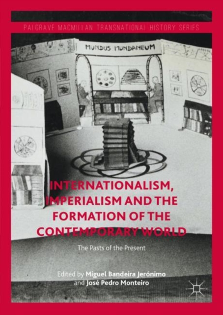 Internationalism, Imperialism and the Formation of the Contemporary World : The Pasts of the Present, EPUB eBook