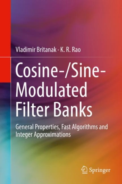 Cosine-/Sine-Modulated Filter Banks : General Properties, Fast Algorithms and Integer Approximations, EPUB eBook