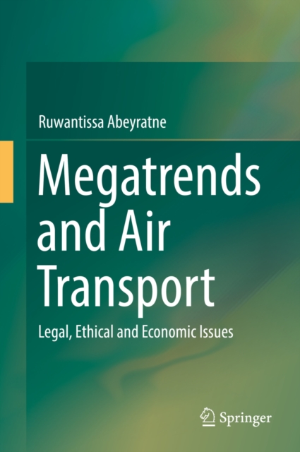 Megatrends and Air Transport : Legal, Ethical and Economic Issues, EPUB eBook