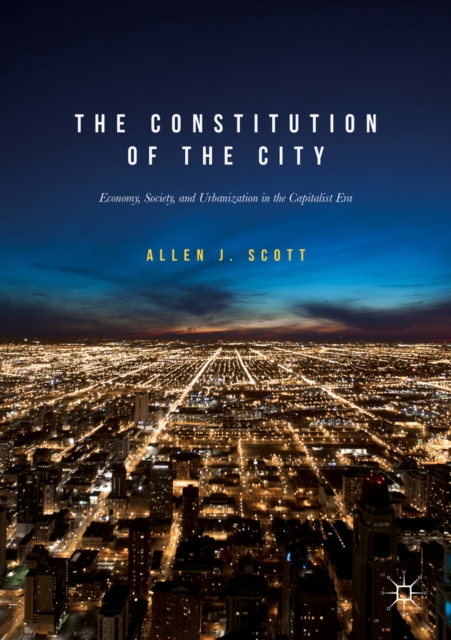 The Constitution of the City : Economy, Society, and Urbanization in the Capitalist Era, EPUB eBook