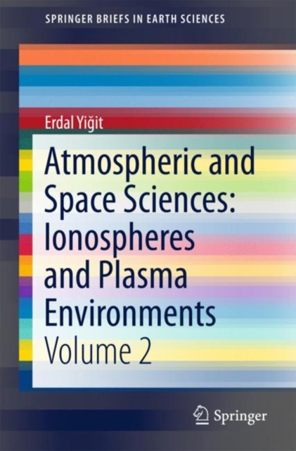 Atmospheric and Space Sciences: Ionospheres and Plasma Environments : Volume 2, EPUB eBook