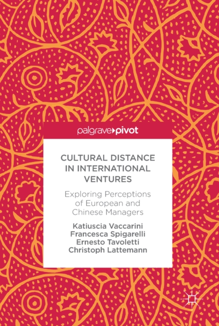Cultural Distance in International Ventures : Exploring Perceptions of European and Chinese Managers, EPUB eBook