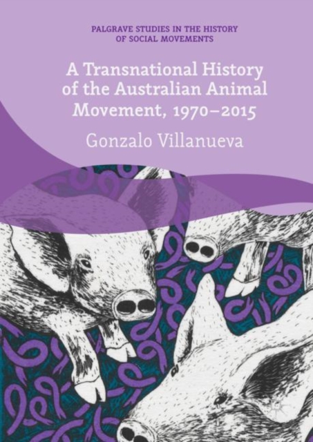 A Transnational History of the Australian Animal Movement, 1970-2015, EPUB eBook