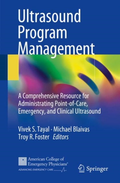 Ultrasound Program Management : A Comprehensive Resource for Administrating Point-of-Care, Emergency, and Clinical Ultrasound, EPUB eBook
