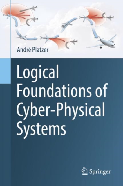Logical Foundations of Cyber-Physical Systems, PDF eBook