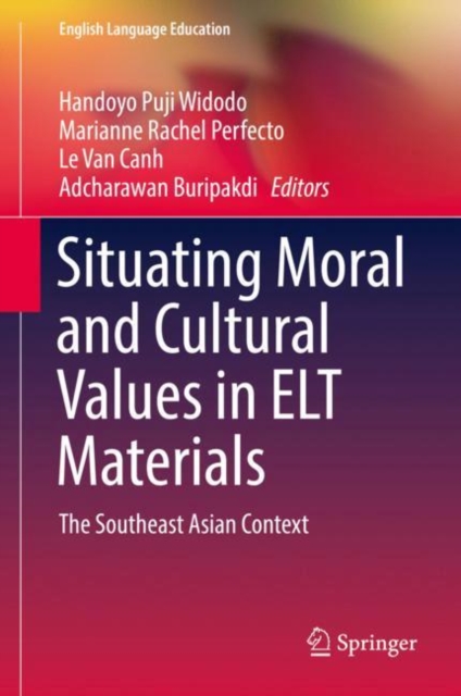 Situating Moral and Cultural Values in ELT Materials : The Southeast Asian Context, EPUB eBook