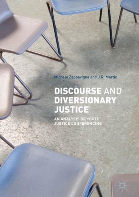 Discourse and Diversionary Justice : An Analysis of Youth Justice Conferencing, Hardback Book