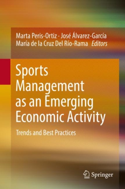 Sports Management as an Emerging Economic Activity : Trends and Best Practices, EPUB eBook