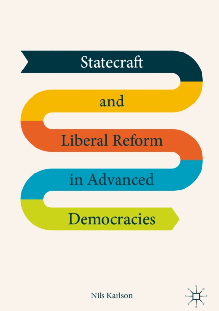 Statecraft and Liberal Reform in Advanced Democracies, EPUB eBook