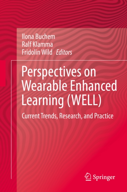 Perspectives on Wearable Enhanced Learning (WELL) : Current Trends, Research, and Practice, EPUB eBook