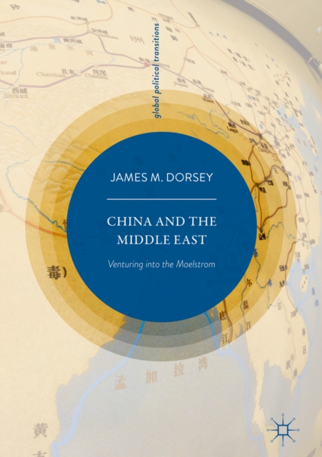 China and the Middle East : Venturing into the Maelstrom, EPUB eBook