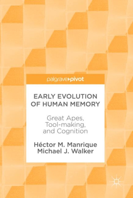Early Evolution of Human Memory : Great Apes, Tool-making, and Cognition, EPUB eBook