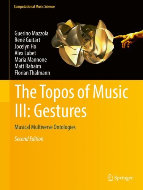 The Topos of Music III: Gestures : Musical Multiverse Ontologies, PDF eBook