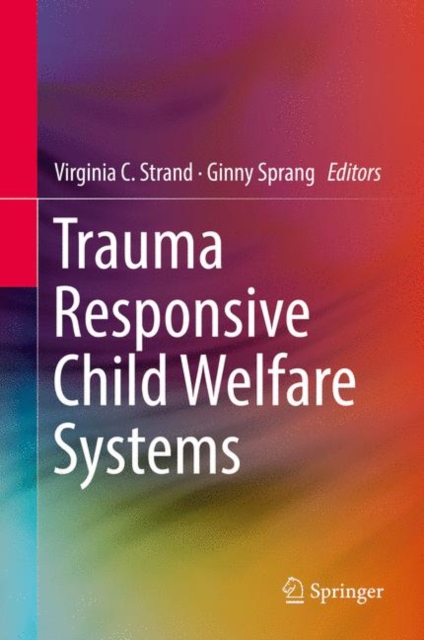 Trauma Responsive Child Welfare Systems, Hardback Book