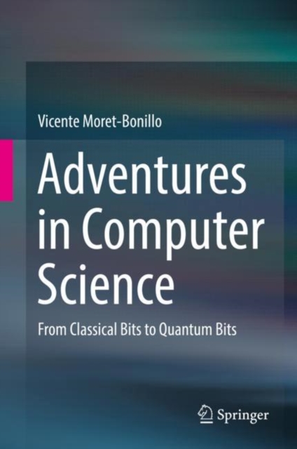 Adventures in Computer Science : From Classical Bits to Quantum Bits, EPUB eBook