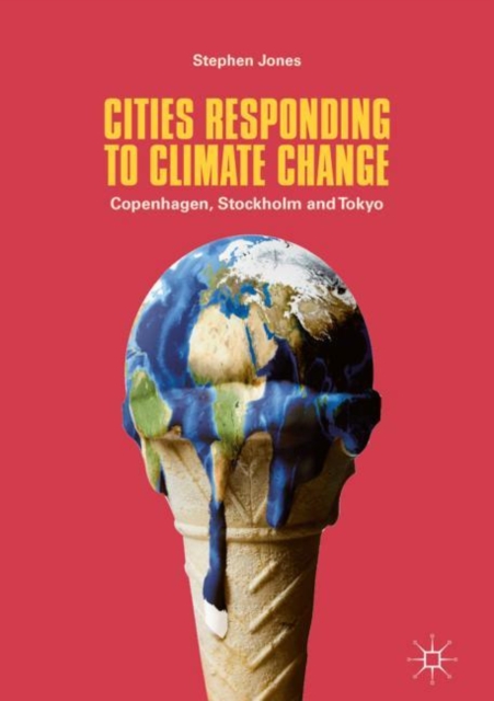 Cities Responding to Climate Change : Copenhagen, Stockholm and Tokyo, EPUB eBook