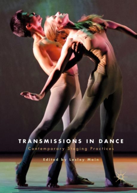 Transmissions in Dance : Contemporary Staging Practices, EPUB eBook