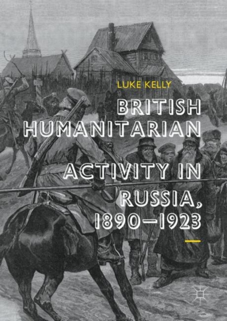 British Humanitarian Activity in Russia, 1890-1923, EPUB eBook