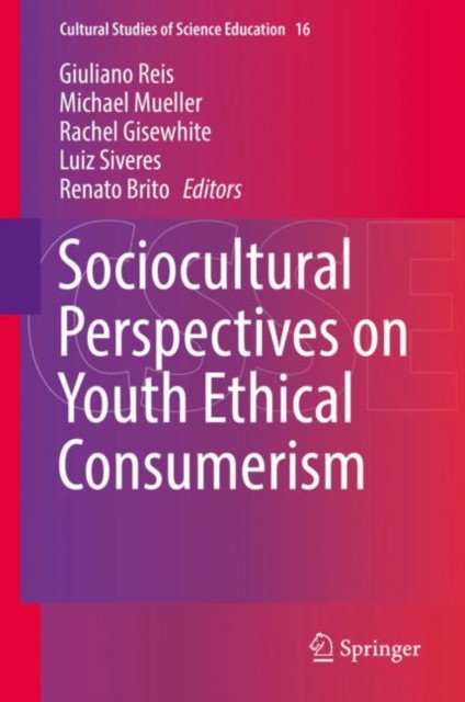 Sociocultural Perspectives on Youth Ethical Consumerism, Hardback Book