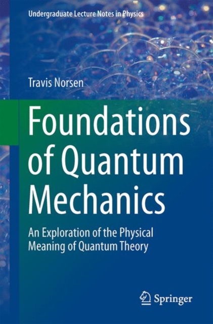 Foundations of Quantum Mechanics : An Exploration of the Physical Meaning of Quantum Theory, EPUB eBook