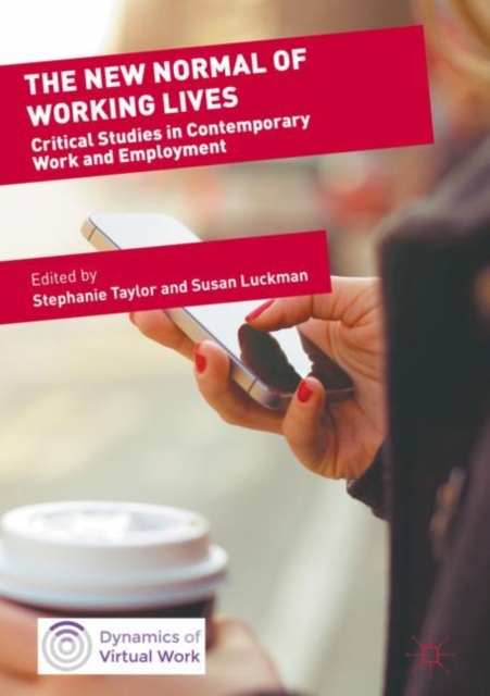 The New Normal of Working Lives : Critical Studies in Contemporary Work and Employment, EPUB eBook