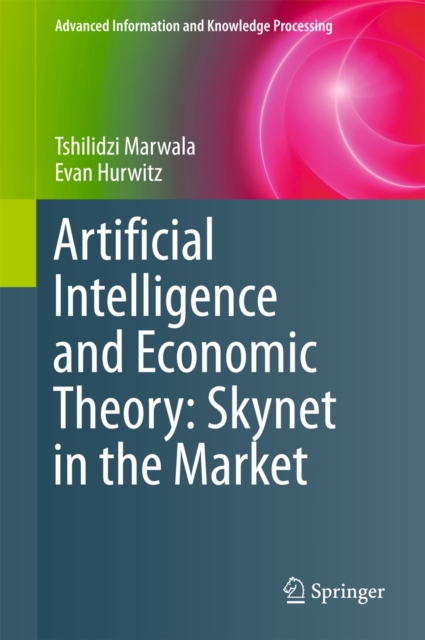 Artificial Intelligence and Economic Theory: Skynet in the Market, EPUB eBook