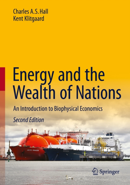 Energy and the Wealth of Nations : An Introduction to Biophysical Economics, EPUB eBook